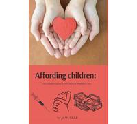 Affording Children: The Complete Guide to IVF, Birth & Adoption Costs