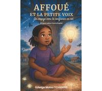 AFFOUÉ ET LA PETITE VOIX: Un voyage vers la confiance en soi