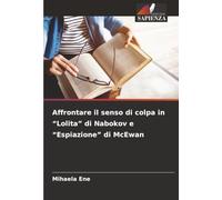 Affrontare il senso di colpa in “Lolita” di Nabokov e “Espiazione” di McEwan