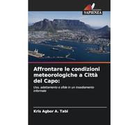 Affrontare le condizioni meteorologiche a Città del Capo: Uso, adattamento e sfide in un insediamento informale