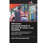 Affrontare psicologicamente le persone di colore e con disabilità: Le loro strategie di affrontamento di fronte al doppio stigma e l'impatto sull'autostima, l'istruzione e la salute