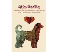 Afghan Hound Dog: The Breed is Selectively Bred for Its Unique Features in The Cold Mountains of Afghanistan