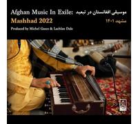 Various - Afghan Masters In Exile - Mashhad 2022