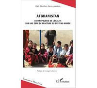 Afghanistan: Anthropologie de l'égalité sur une zone de fracture du système-monde (Comprendre Le Moyen-Orient)