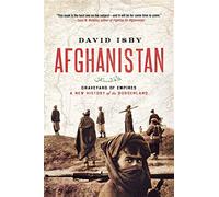 Afghanistan: Graveyard of Empires: A New History of the Borderland