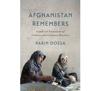 Afghanistan Remembers: Gendered Narrations of Violence and Culinary Practices