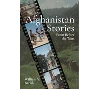 Afghanistan Stories: From Before the Wars