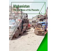 Afghanistan - The Lost Mines of the Pharaohs