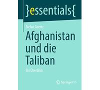 Afghanistan und die Taliban: Ein Überblick (essentials)