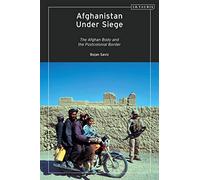 Afghanistan Under Siege: The Afghan Body and the Postcolonial Border