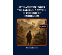 Afghanistan Under the Taliban: A Nation in the Grip of Extremism (HISTORY SET B)