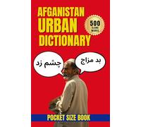 Afghanistan Urban Dictionary: 500 Modern Slang Expressions with Real-Life Examples and English Translations (Urban Slang Dictionary)