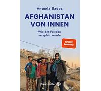 Afghanistan von innen: Wie der Frieden verspielt wurde