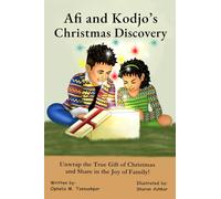 Afi and Kodjo's Christmas Discovery: Unwrap the True Gift of Christmas and Share in the Joy of Family!