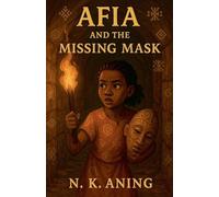 Afia and the Missing Mask: 2 (The Adventures of Afia)