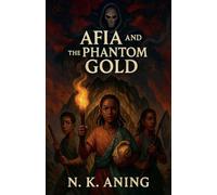 Afia and the Phantom Gold: 5 (The Adventures of Afia)