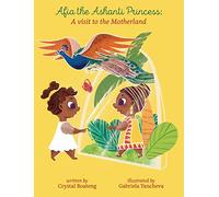Afia the Ashanti Princess: A Visit to the Motherland