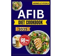 AFIB DIET COOKBOOK: Simple Heart-Friendly Meals for Everyday Living