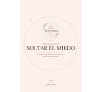 AFIRMACIONES PARA SOLTAR EL MIEDO: Un cuaderno para transformar pensamientos, ganar calma y reconectar con tu seguridad interior