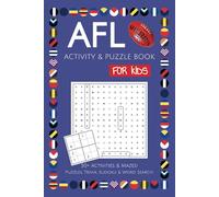 AFL Activity and Puzzle Book for KIDS: Puzzles, Trivia, Sudoku and Word Searches with Easy to Read Print about everything AFL, Aussie Rules, Football ... and Holidays (AFL activity books for KIDS)