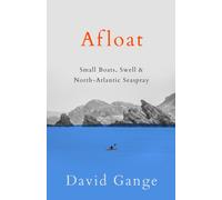 Afloat : Small Boats, Swell & North-Atlantic Seaspray