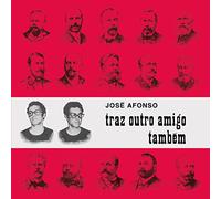 Afonso, Jose - Traz Outro Amigo Tambem