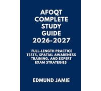 AFOQT COMPLETE STUDY GUIDE 2026-2027: Full-Length Practice Tests, Spatial Awareness Training, and Expert Exam Strategies