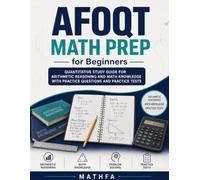 AFOQT Math Prep for Beginners: Quantitative Study Guide for Arithmetic Reasoning and Math Knowledge with Practice Questions and Practice Tests