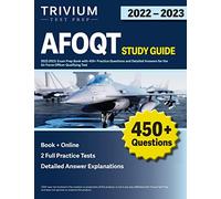 AFOQT Study Guide 2022-2023: Exam Prep Book with 450+ Practice Questions and Detailed Answers for the Air Force Officer Qualifying Test