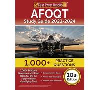 AFOQT Study Guide 2023-2024: 1,000+ Practice Questions and Prep Book for the Air Force Officer Qualifying Test: [10th Edition]