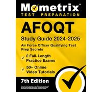 AFOQT Study Guide 2024-2025 - Air Force Officer Qualifying Test Prep Secrets, 2 Full-Length Practice Exams, 50+ Online Video Tutorials: [7th Edition]