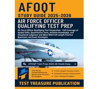 AFOQT Study Guide 2025-2026: Air Force Officer Qualifying Test Prep - Full Coverage of Verbal Skills, Quantitative Tests, Aviation Knowledge, Situational Judgment and More with 2 Practice Tests