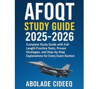 AFOQT Study Guide 2025-2026: Complete Study Guide with Full-Length Practice Tests, Proven Strategies, and Step-by-Step Explanations for Every Exam Section