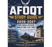AFOQT Study Guide 2026-2027: Air Force Officer Qualifying Test Prep for Pilot, CSO, and ABM Candidates with Practice Questions