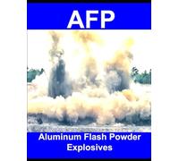 AFP: Aluminum Flash Powder Explosives