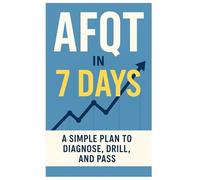 AFQT in 7 Days: Diagnose, Drill, and Pass: A 7-Step Plan for WK, PC, AR & MK with Printables and a Full Simulation