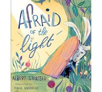Afraid of the Light: A Story about Facing Your Fears
