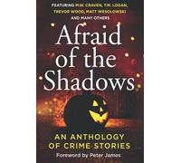 Afraid of the Shadows: SPOOKY SHORTS FROM THE BIGGEST STARS IN CRIME FICTION