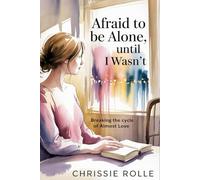 Afraid to be Alone, Until I Wasn't: Breaking the Cycle of Almost Love