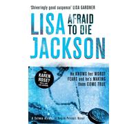 Afraid to Die : A completely addictive crime thriller that you won't be able to put down from bestselling author Lisa Jackson