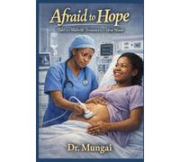 Afraid to Hope: Tales of a Midwife Tormented by a Silent Womb