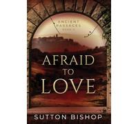 Afraid to Love: 3 (Ancient Passages)