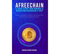 AFREECHAIN: Le Guide Ultime pour Dominer la Révolution Blockchain et DeFi