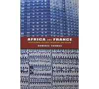 Africa and France: Postcolonial Cultures, Migration, and Racism (African Expressive Cultures)