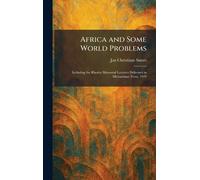 Africa and Some World Problems: Including the Rhodes Memorial Lectures Delivered in Michaelmas Term, 1929