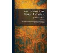 Africa and Some World Problems: Including the Rhodes Memorial Lectures Delivered in Michaelmas Term, 1929