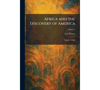 Africa and the Discovery of America: Volume 1 Only