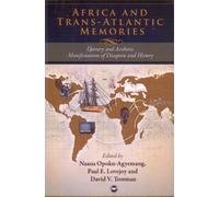 Africa and Trans-Atlantic Memories : Literary and Aesthetic Manifestations of Diaspora and History