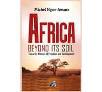 Africa Beyond it's Soil: Towards a Mindset of Freedom and Development