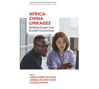 Africa-China Linkages: Building Deeper and Broader Connections